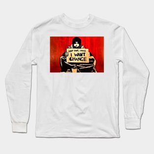 Banksy Keep Your Coins I Want a Change Long Sleeve T-Shirt